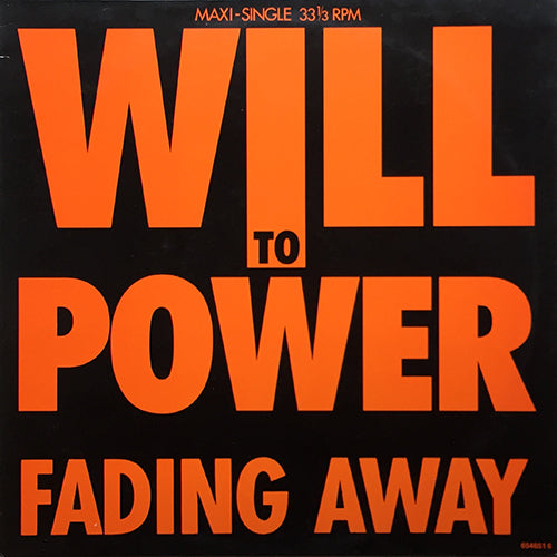 WILL TO POWER // FADING AWAY (4VER)