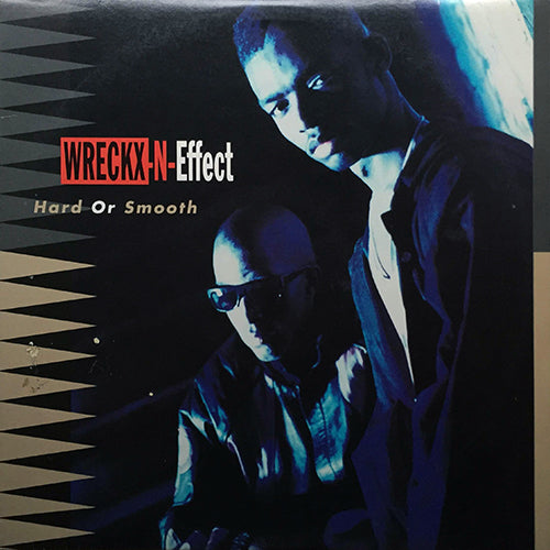 WRECKX-N-EFFECT // HARD OR SMOOTH (LP) inc. NEW JACK SWING II / WRECKX SHOP / RUMP SHAKER / KNOCK-N-BOOTS / TELL ME HOW YOU FEEL / WRECKX-N-EFFECT / HERE WE COME / EZ COME EZ GO / HARD / SMOOTH