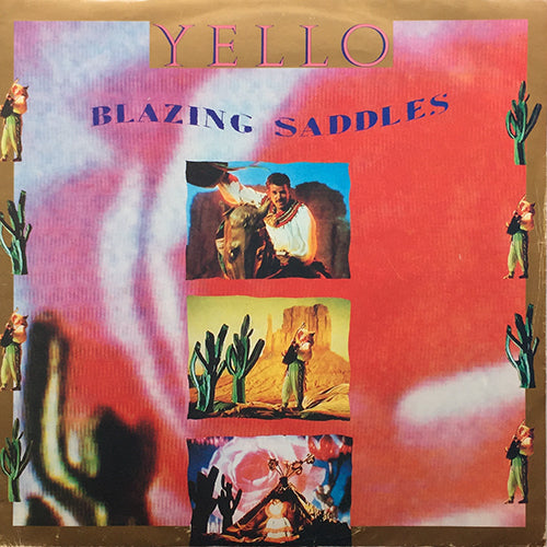 YELLO // BLAZING SADDLES (LATINHOUSE REMIX) / (LATINHOUSE DUB) / I LOVE YOU (THE EMILIO PASQUEZ RUBBER BAND MIX) / (ORIGINAL)
